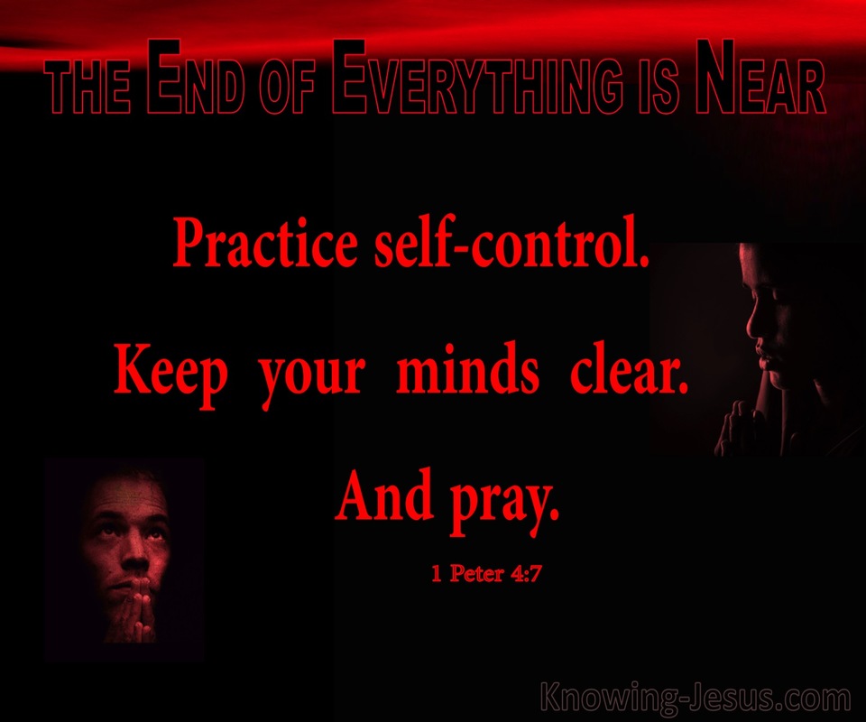 1 Peter 4:7 The End Of Everything Is Near (black)